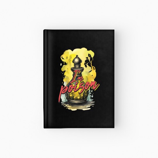 I'm poison Hardcover Journal