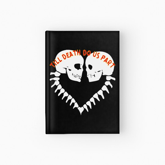 Skulls Till Death Do Us Part Heart © Hardcover Journal