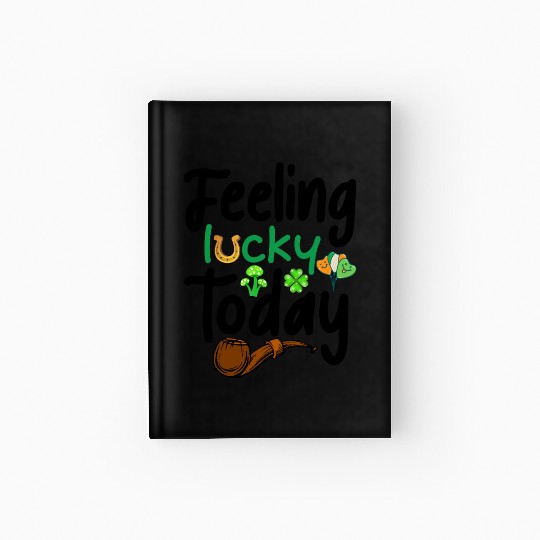 Feeling Lucky today Hardcover Journal
