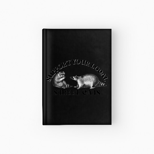 Support Your Local Street Cats Raccoon Hardcover Journal