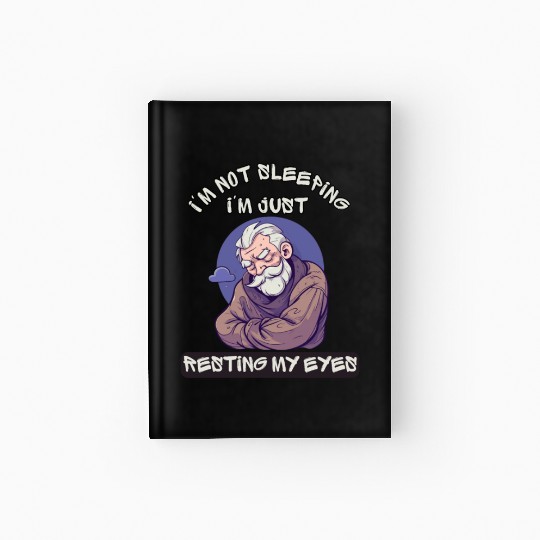 Im Not Sleeping Im Just Resting My Eyes Hardcover Journal