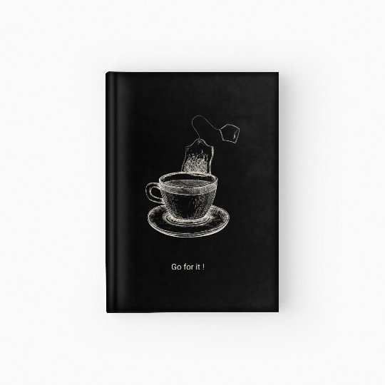 Go for it Positivi tea Motivational Tea Pun Gift Hardcover Journal