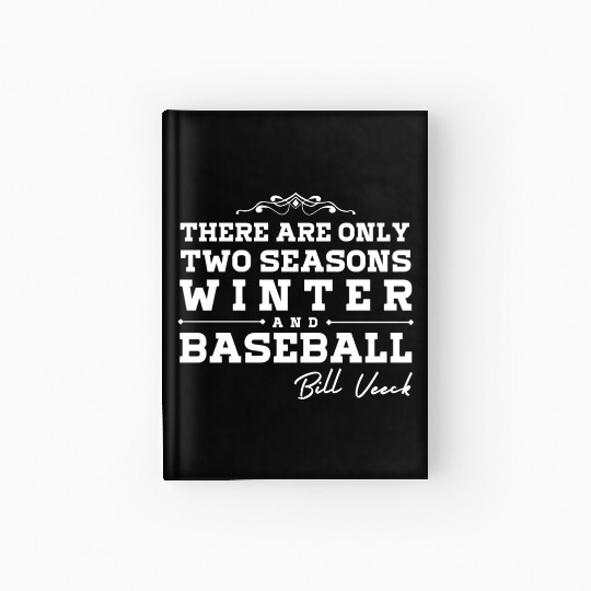 There are only two seasons - winter and Baseball Hardcover Journal
