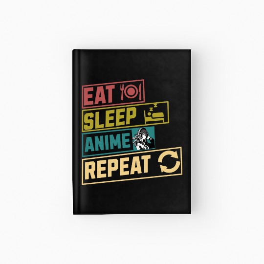 Eat sleep anime repeat hobby Hardcover Journal