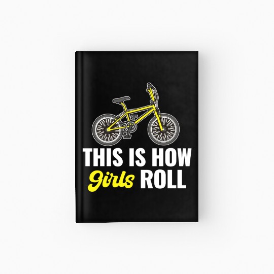 This Is How Girls Roll BMX Racing Automobile Hardcover Journal