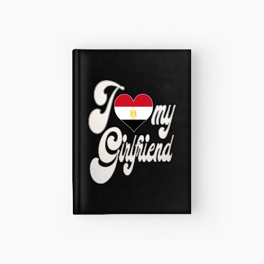 EgyptI Love My Egyptian Girlfriend Hardcover Journal