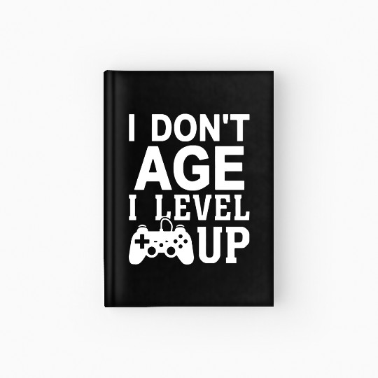 I Don t Age I Level Up Hardcover Journal