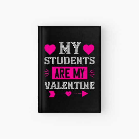 MY STUDENTS ARE MY VALENTINE Hardcover Journal