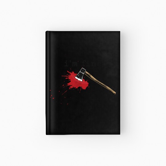 I'm Fine Axe Stab Halloween Bloody Axe Costumebloo Hardcover Journal