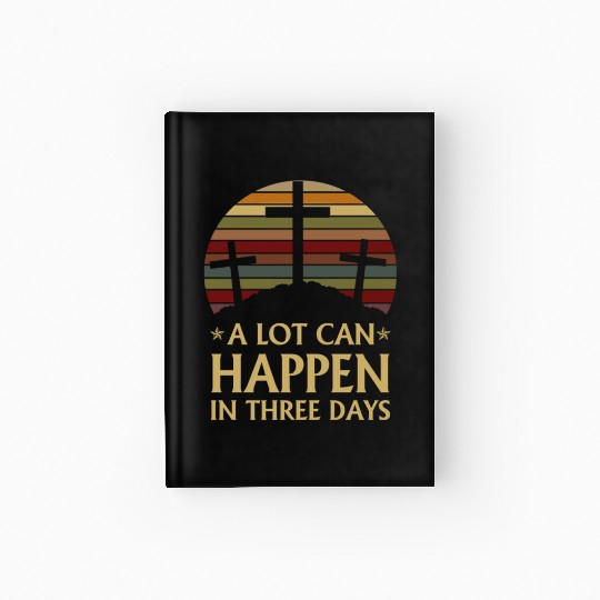 A Lot Can Happen In Three Days Hardcover Journal