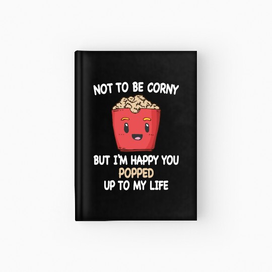 Popcorn Relationship Lovers Corny Popped My Life Hardcover Journal