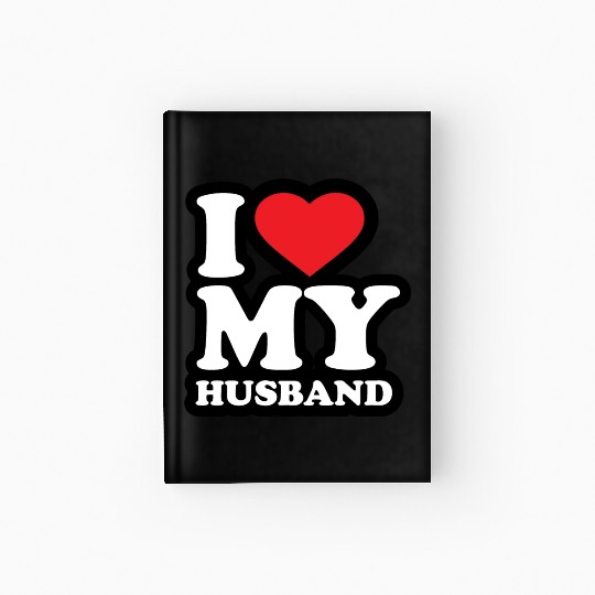 I love my husband Hardcover Journal