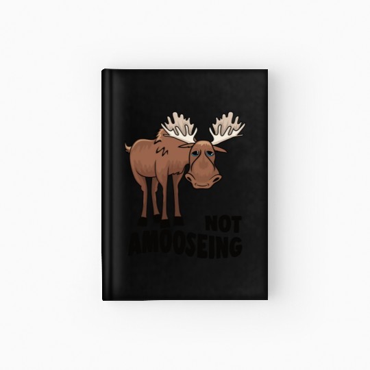 Not Amooseing Cool Moose Hardcover Journal