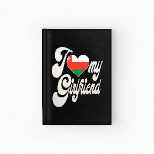 OmanI Love My Omani Girlfriend Hardcover Journal