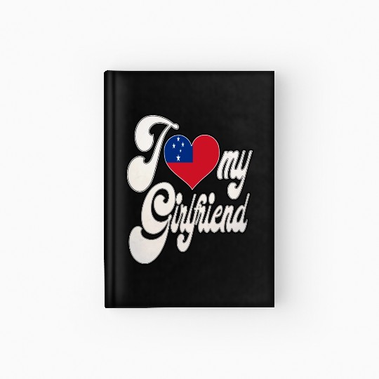 SamoaI Love My Samoan Girlfriend Hardcover Journal