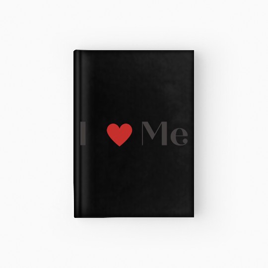I love me Hardcover Journal