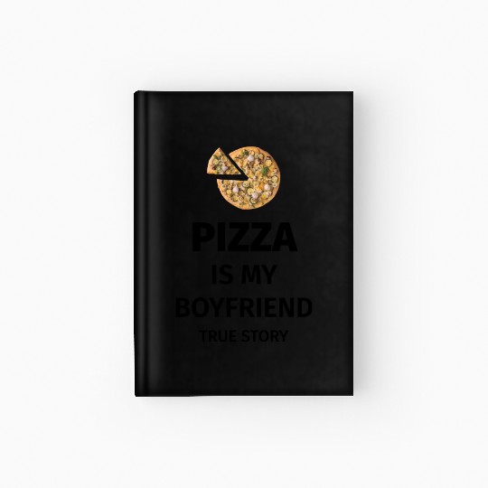 PIZZA is my Boyfriend - Girlfriend True Story Hardcover Journal