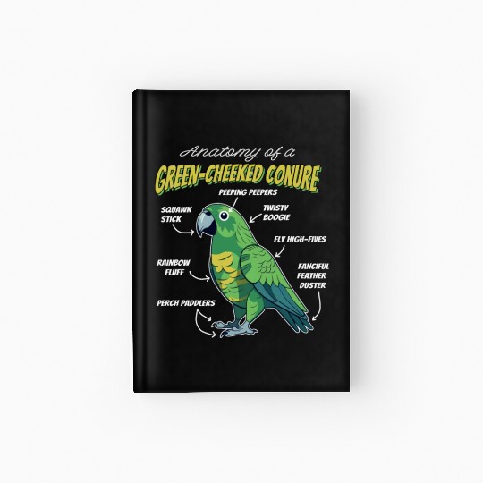 Green Cheeked Conure Anatomy Hardcover Journal