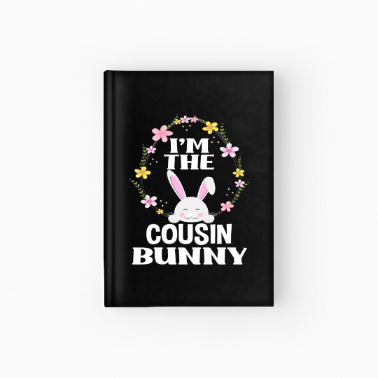 I Am Cousin Easter Bunny Flower Wreath Easter Hardcover Journal
