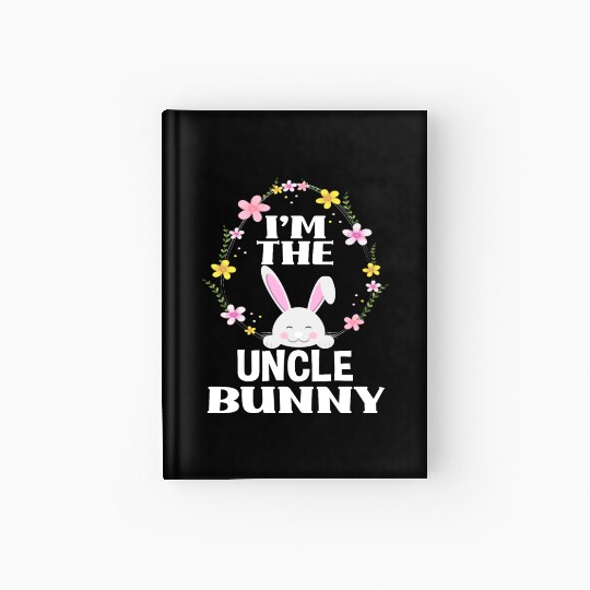 I Am Uncle Easter Bunny Flower Wreath Easter Hardcover Journal