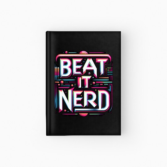 Beat it Nerd 10 Hardcover Journal