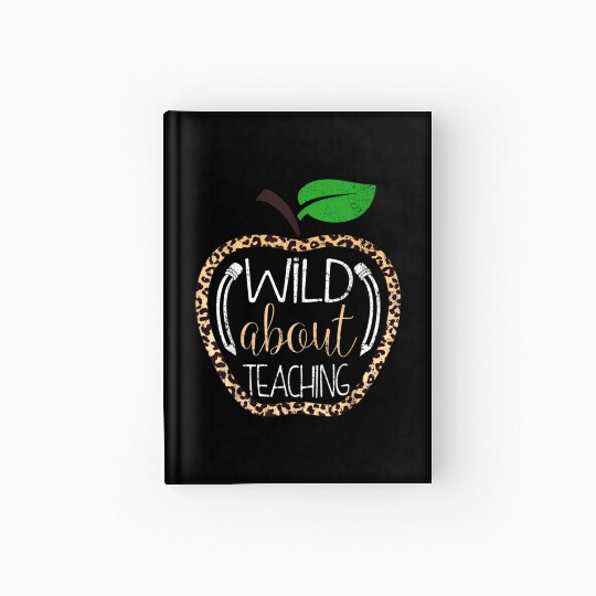 Wild About Teaching Leopard Print School Teacher Hardcover Journal