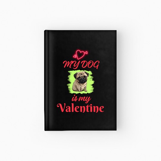 My Dog is my Valentine (Valentine's Day Gift) Hardcover Journal