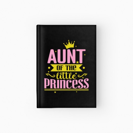 Aunt of the little Princess Hardcover Journal