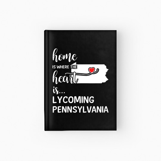 Lycoming County Pennsylvania Is Where My Heart Is Hardcover Journal
