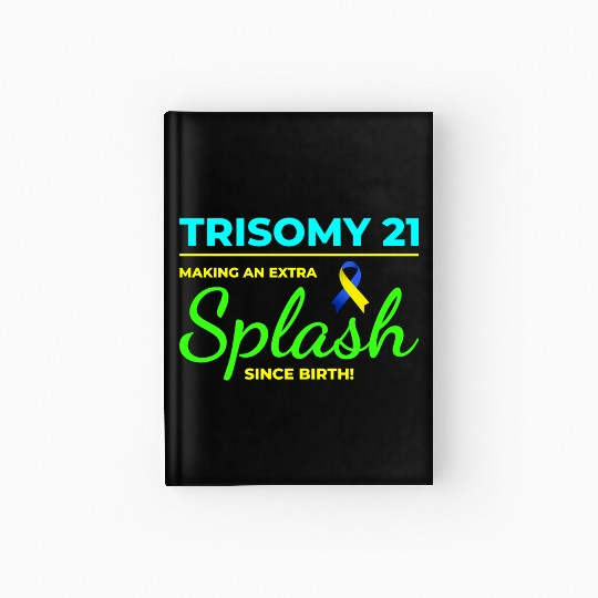 Down Syndrome Awareness Trisomy 21 Splash Hardcover Journal