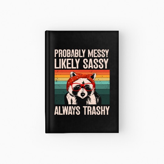 Funny Raccoons Trash Panda Racoon Lovers Hardcover Journal