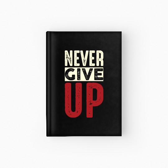 Never Give up Typography Design. Hardcover Journal