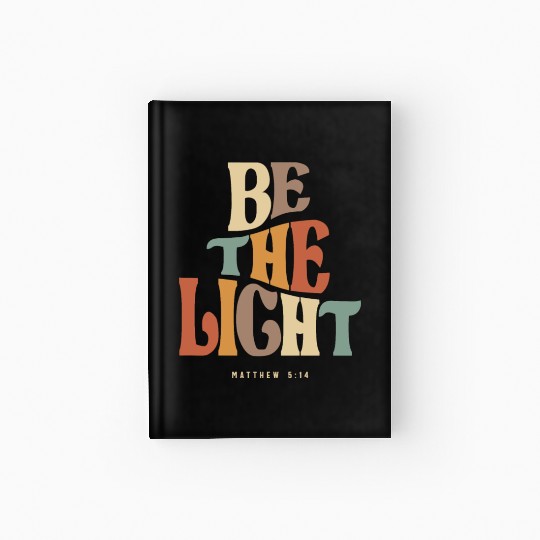 Be The Light Matthew 5:14 Christian Quote Hardcover Journal