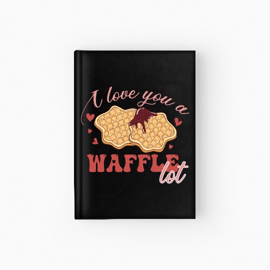 I Love You A Waffle Lot Hardcover Journal