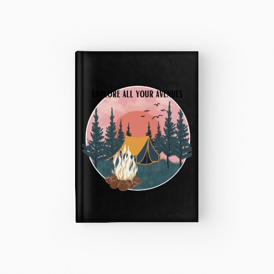 explore all your avenues camping Hardcover Journal