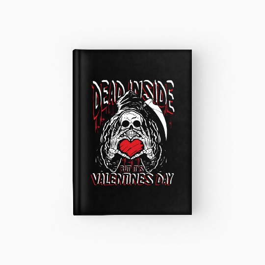 Dead inside but it's valentines day | love feast Hardcover Journal
