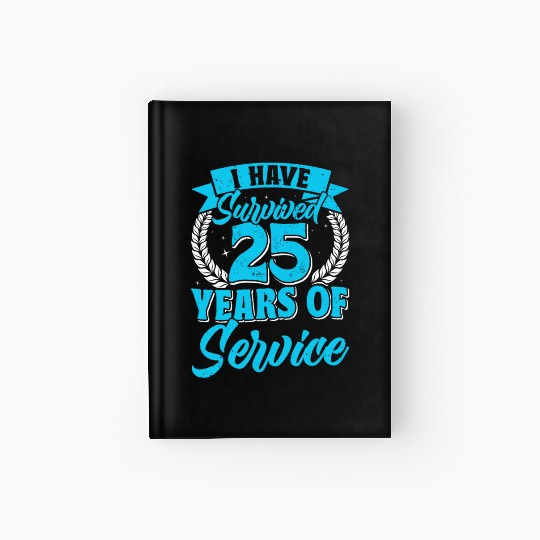 Service Anniversary Survived 25 Years of Service Hardcover Journal