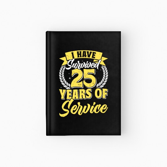 Service Anniversary Survived 25 Years of Service Hardcover Journal