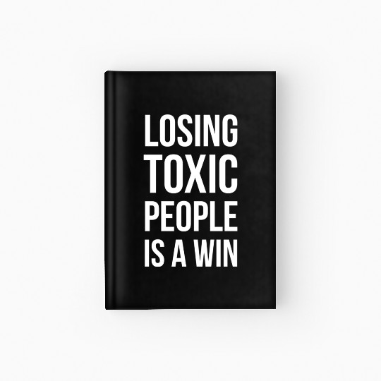 losing toxic people is a win Hardcover Journal