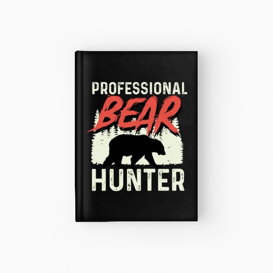 Professional Bear Hunter Hunter Gift Hardcover Journal