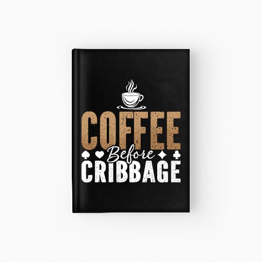 Cribbage Player Coffee Board Game Coffee Lover Hardcover Journal