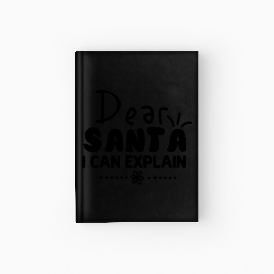 Dear Santa I Can Explain Hardcover Journal