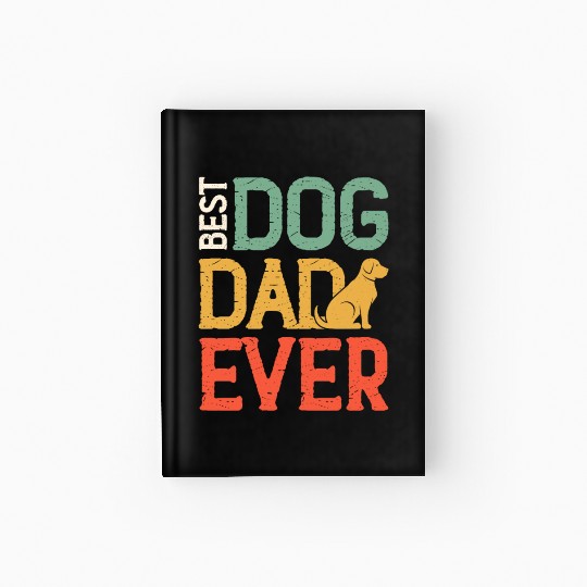 Best Dog Dad Ever Hardcover Journal