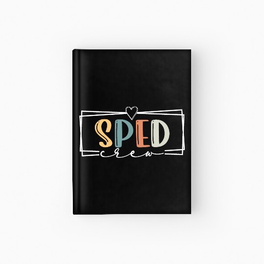Sped Crew SPED Teacher Special Education Team SPED Hardcover Journal