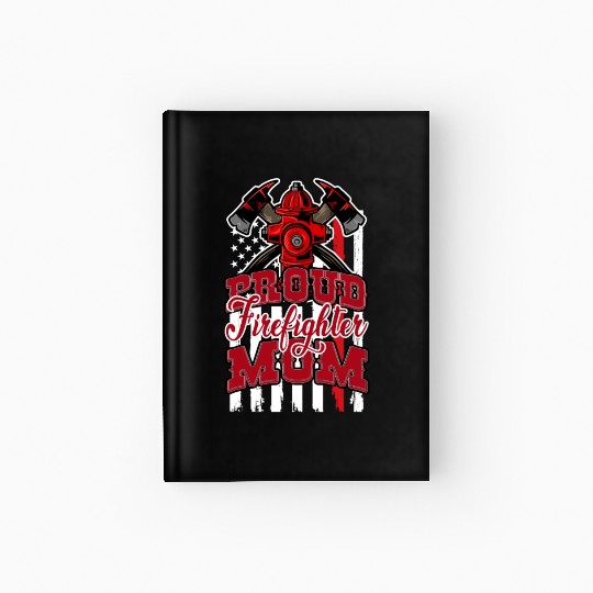 Proud Firefighter Mom Hardcover Journal