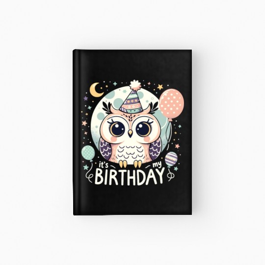 Its My Birthday Sweet Birthday Owl Hardcover Journal