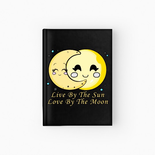 Live By The Sun Love By The Moon, Cartoon Sun Moon Hardcover Journal