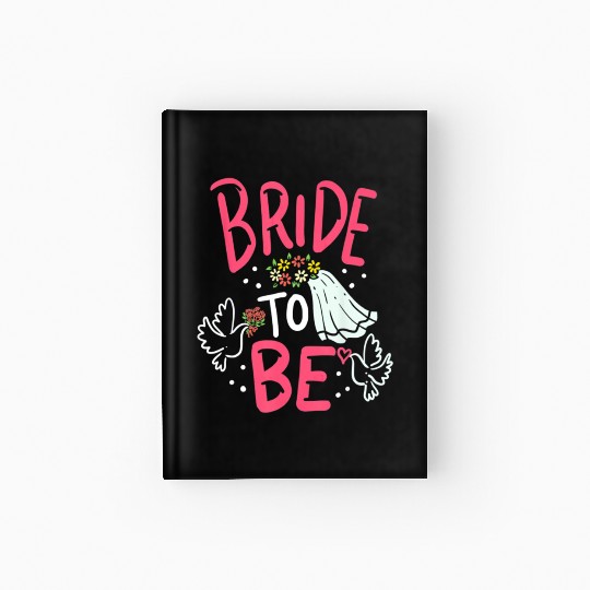 Bride To Be Engagement Marriage Bachelorette Party Hardcover Journal