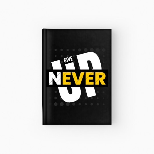 Never Give Up - FlexWear Hardcover Journal