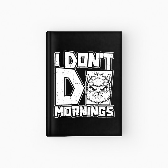 Alpaca Alpaka Funny I Dont Do Mornings Hardcover Journal